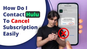 How Do I Contact Hulu To Cancel Subscription Easily?