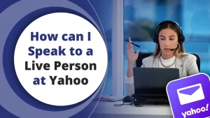 How can I speak to a live person at yahoo